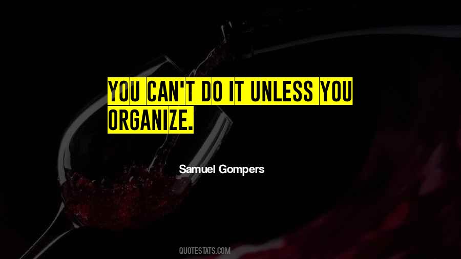 Samuel Gompers Quotes #1031222