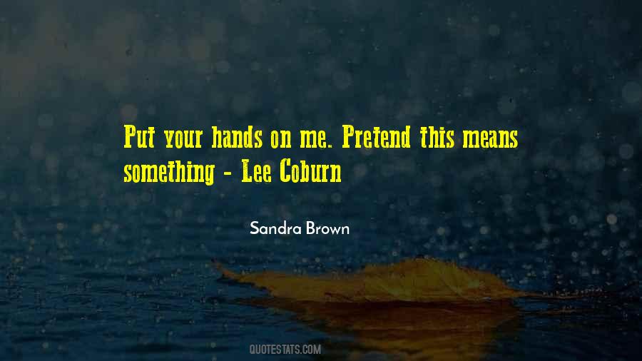 Sandra Brown Quotes #1432872
