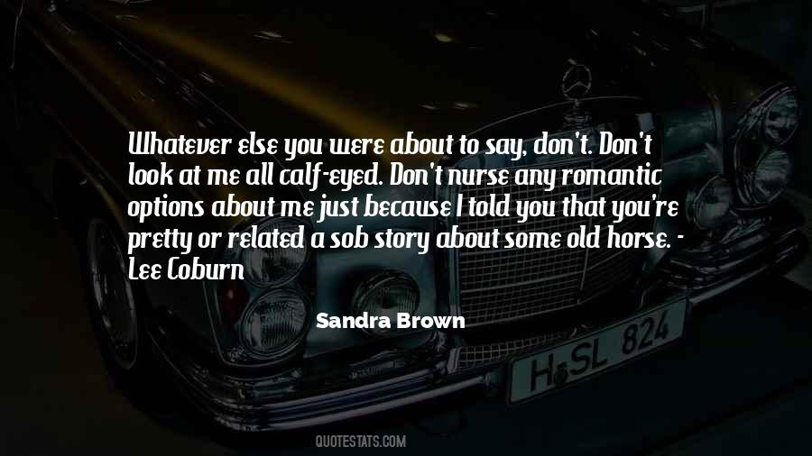 Sandra Brown Quotes #1613575