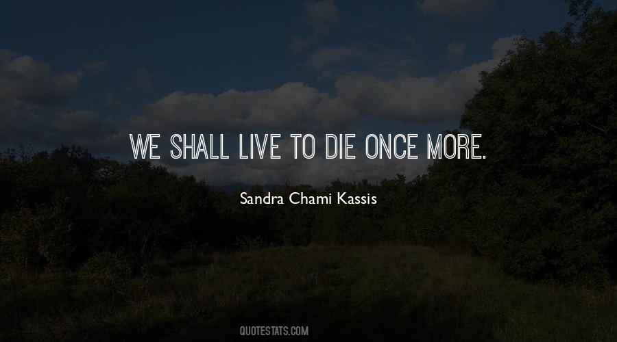 Sandra Chami Kassis Quotes #1384882