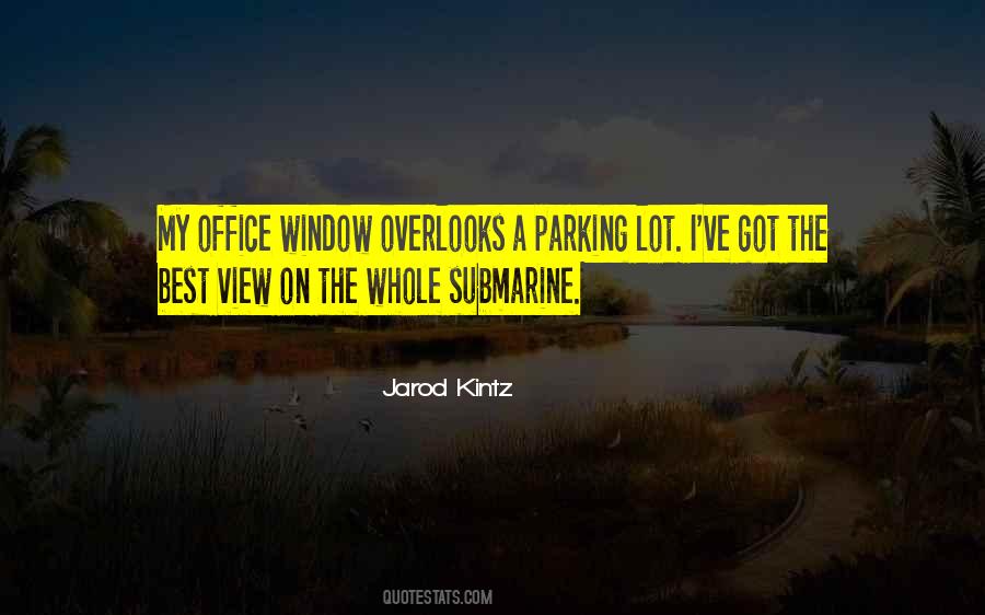 Quotes About View From The Window #400028