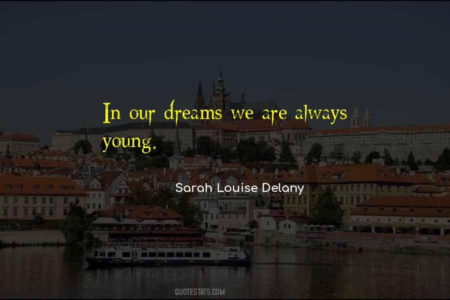 Sarah Louise Delany Quotes #264938