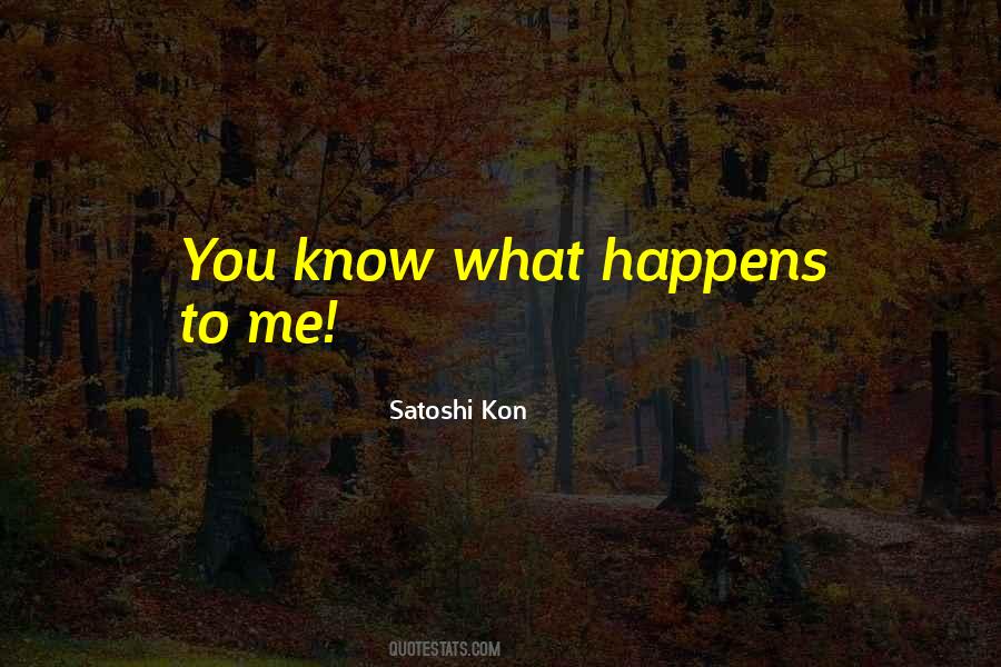 Satoshi Kon Quotes #1636069