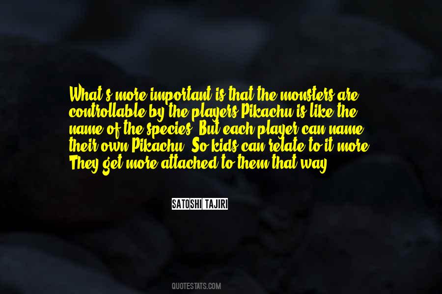 Satoshi Tajiri Quotes #511804 Satoshi Tajiri Quotes #511804
