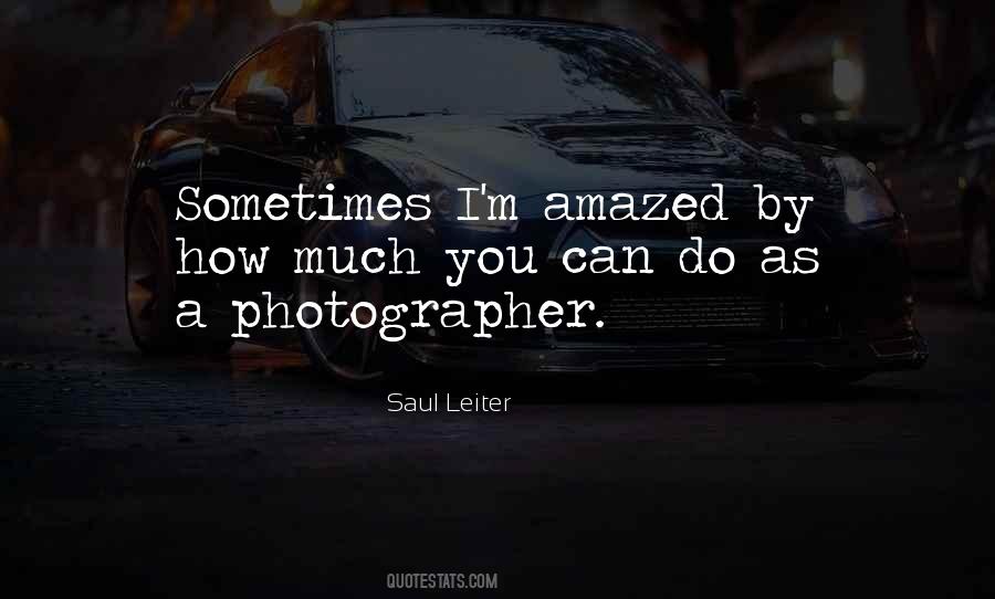 Saul Leiter Quotes #1473465