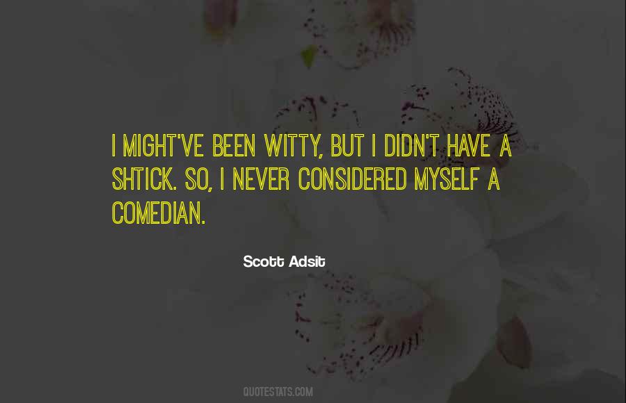 Scott Adsit Quotes #1611828
