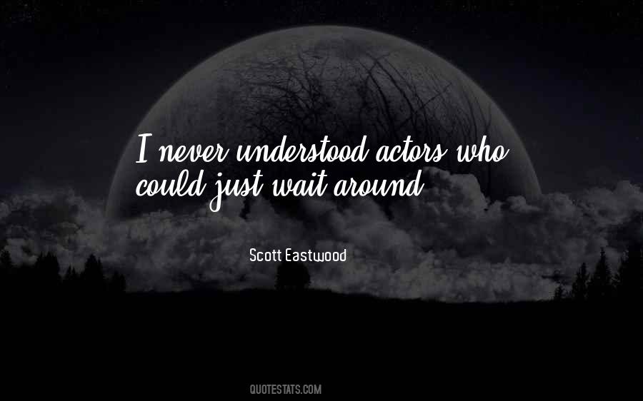 Scott Eastwood Quotes #740113