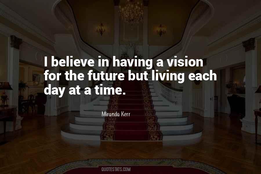 Quotes About Having A Vision For The Future #735472