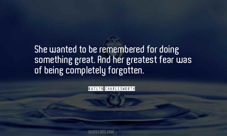Quotes About Being Forgotten By Someone #124354