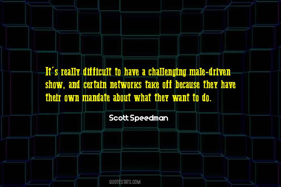 Scott Speedman Quotes #617164