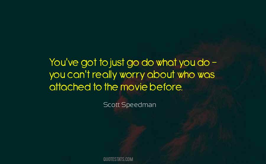 Scott Speedman Quotes #740084