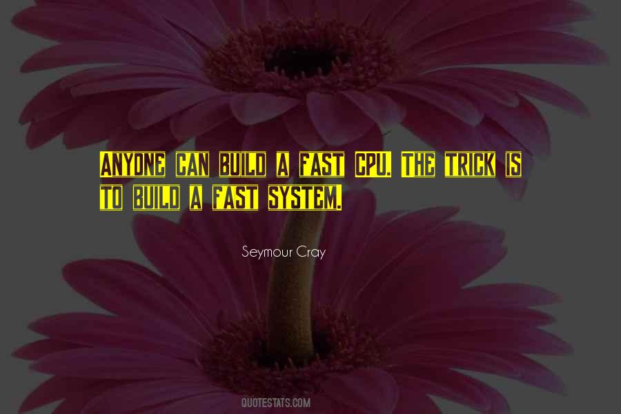 Seymour Cray Quotes #69859