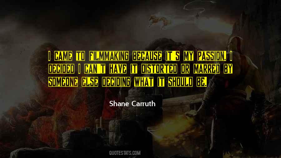 Shane Carruth Quotes #30609 Shane Carruth Quotes #30609
