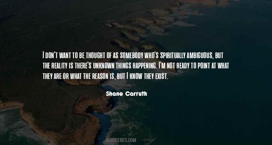 Shane Carruth Quotes #701768 Shane Carruth Quotes #701768