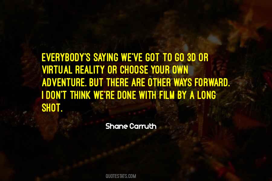Shane Carruth Quotes #779209