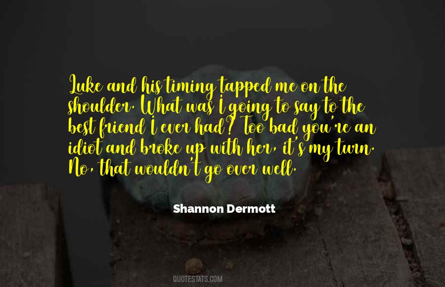 Shannon Dermott Quotes #1525635