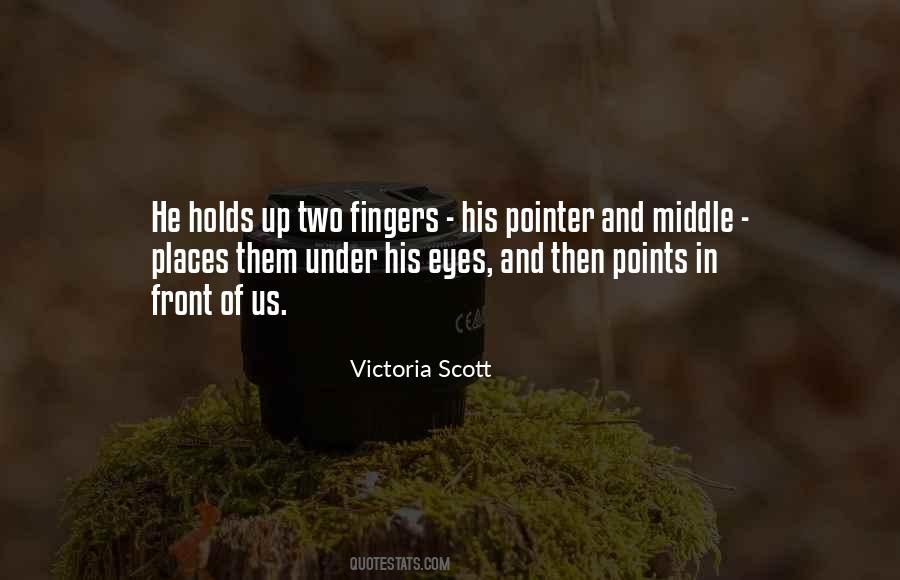 Quotes About Two Fingers #796659