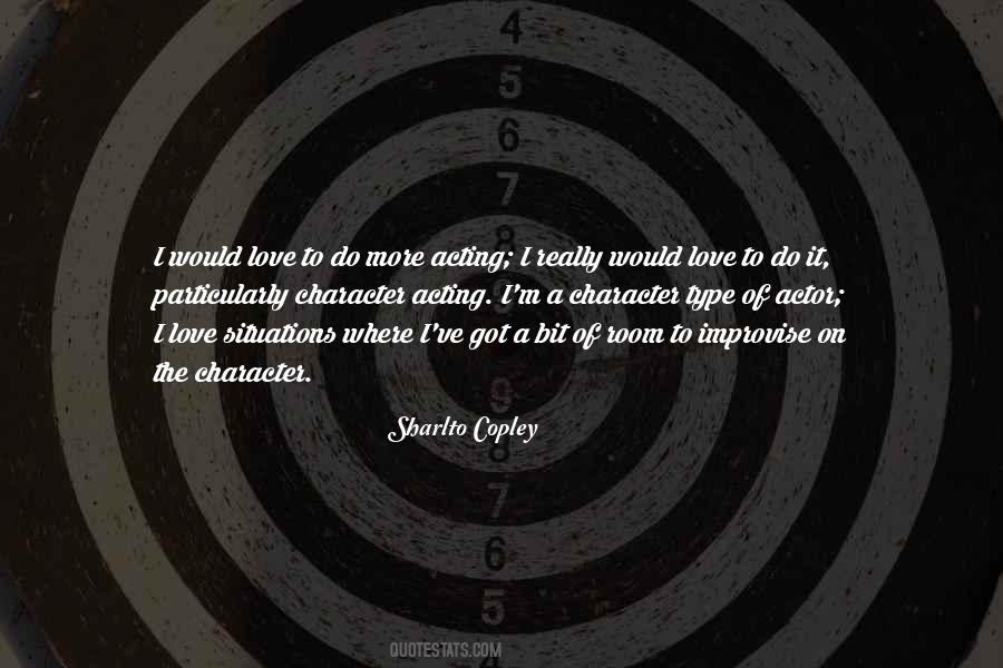 Sharlto Copley Quotes #469009