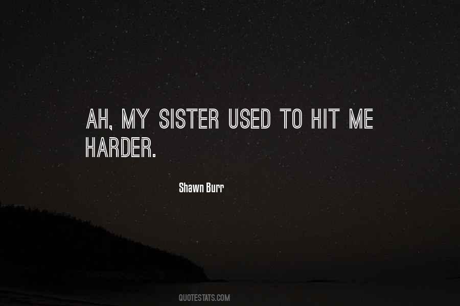 Shawn Burr Quotes #1074054