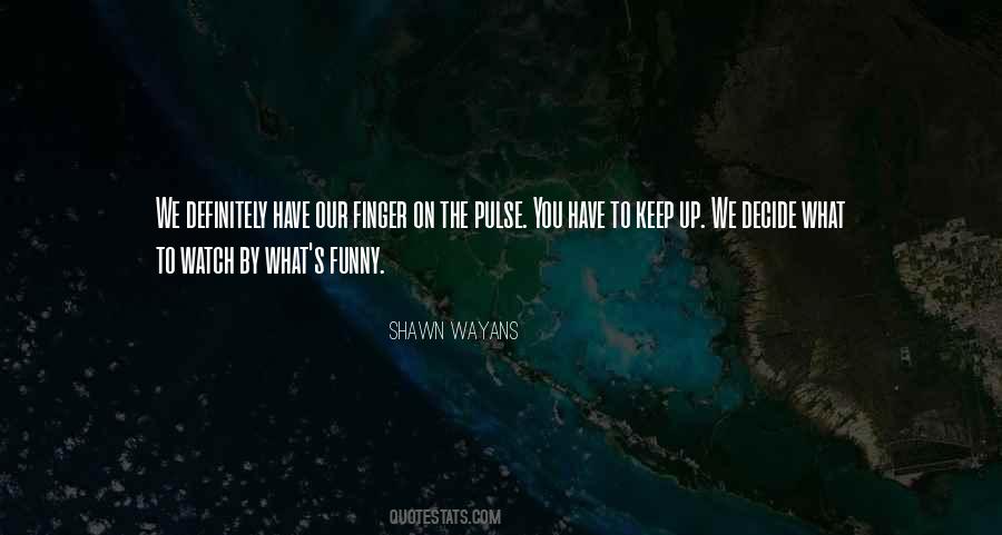 Shawn Wayans Quotes #1540835