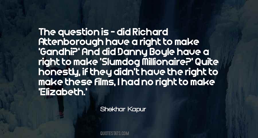 Shekhar Kapur Quotes #610099