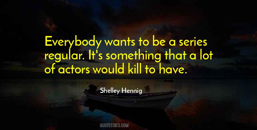 Shelley Hennig Quotes #1724031