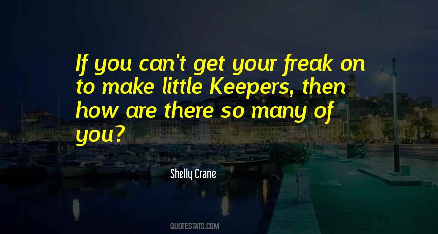 Shelly Crane Quotes #761640