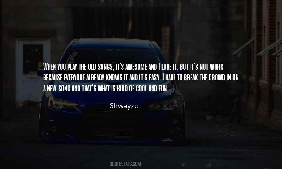 Shwayze Quotes #1408549