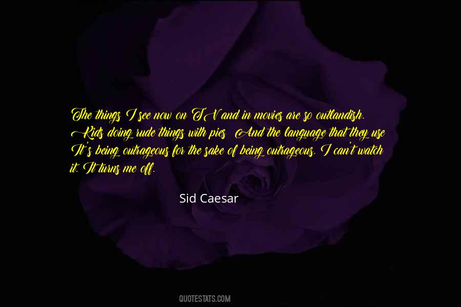 Sid Caesar Quotes #1191310