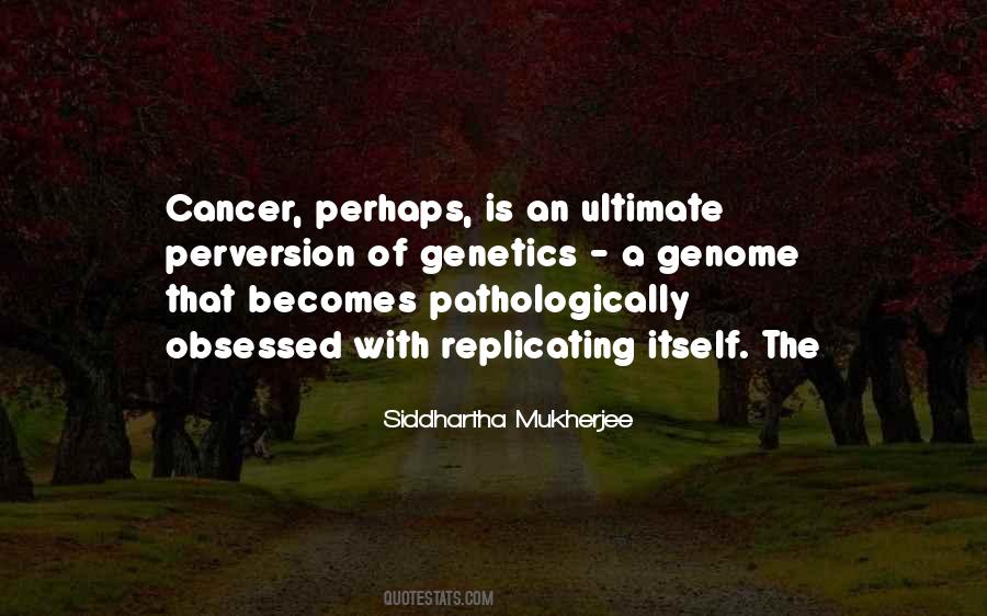 Siddhartha Mukherjee Quotes #292946