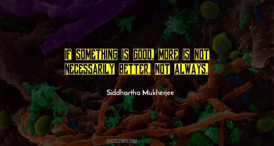 Siddhartha Mukherjee Quotes #768173