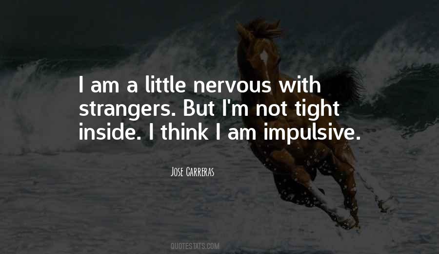 Quotes About Impulsive #713011