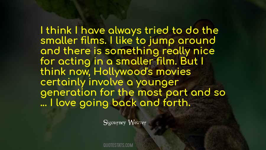 Sigourney Weaver Quotes #1278156