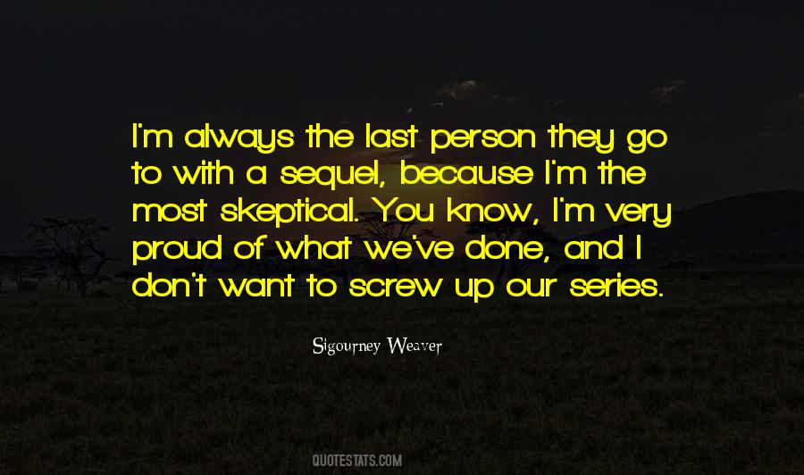 Sigourney Weaver Quotes #1754688