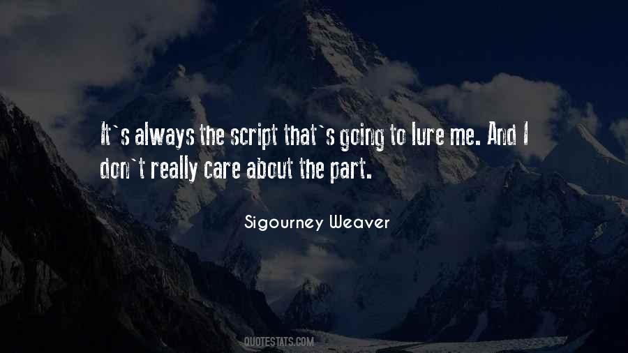 Sigourney Weaver Quotes #560435