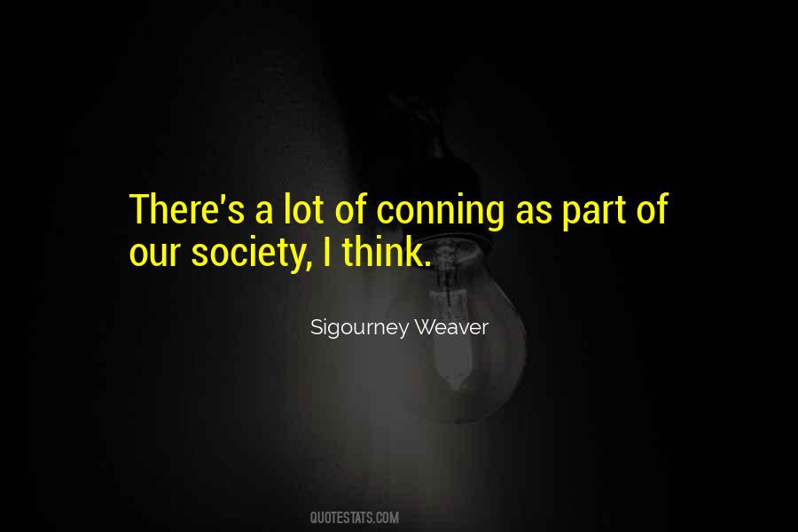 Sigourney Weaver Quotes #588208