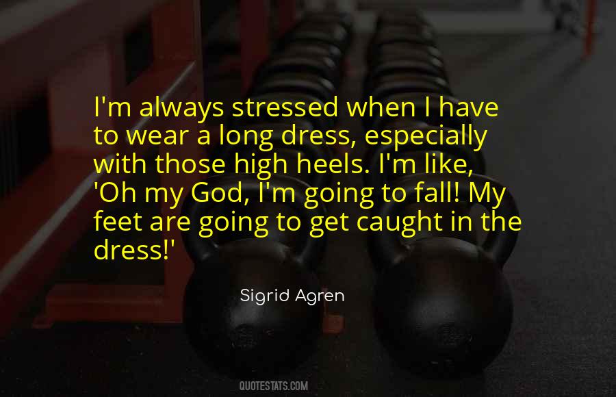 Sigrid Agren Quotes #609085