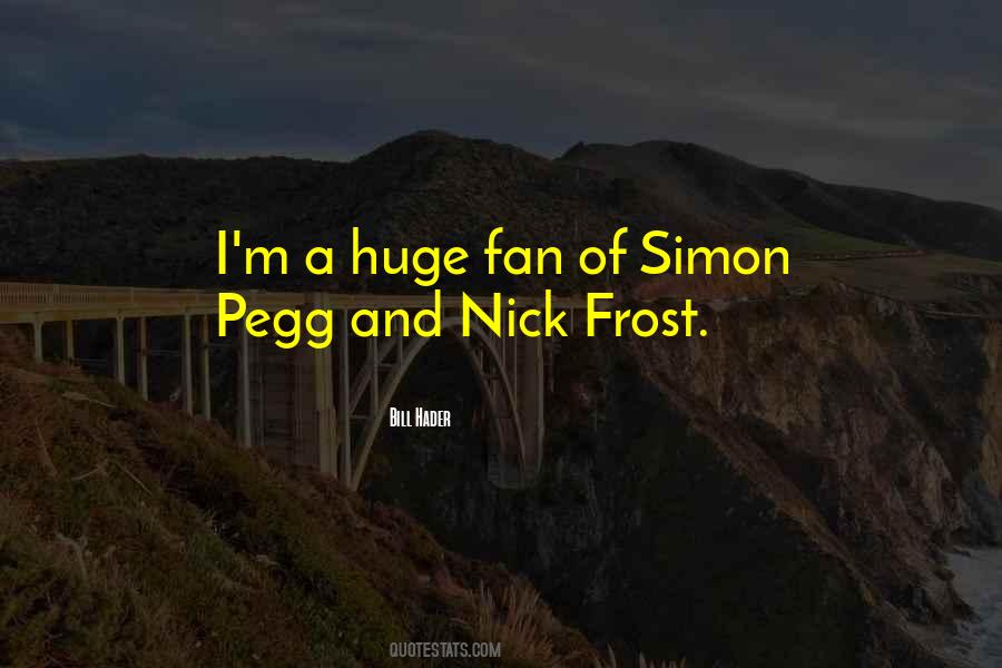 Simon Pegg Quotes #395195