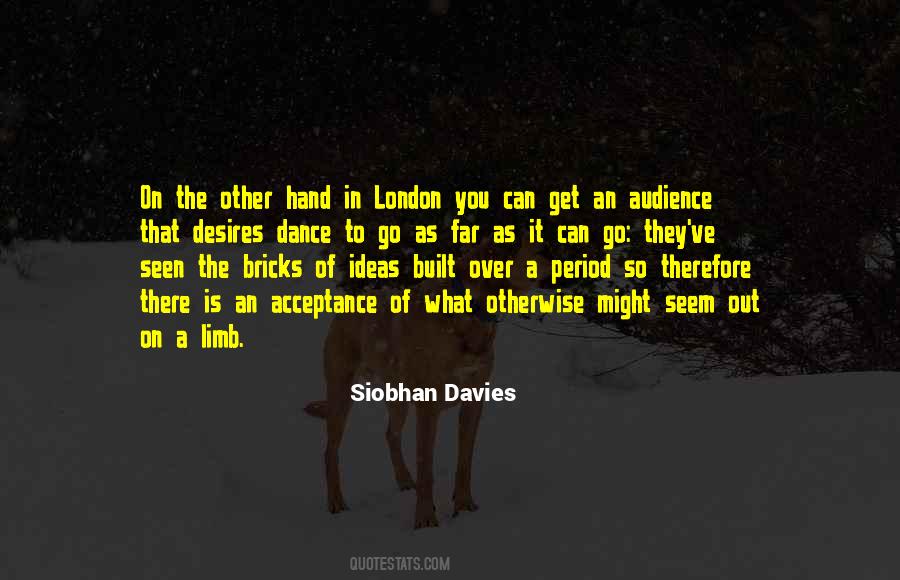 Siobhan Davies Quotes #776097