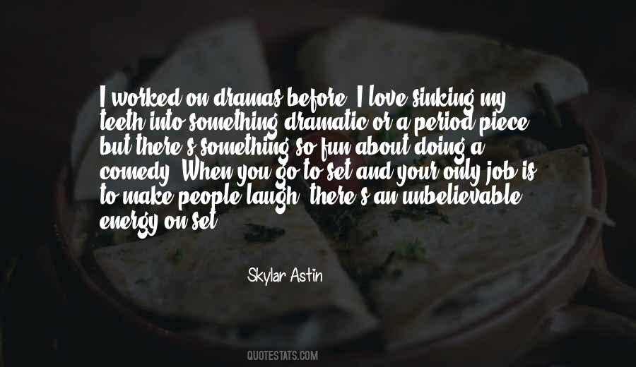 Skylar Astin Quotes #1120338