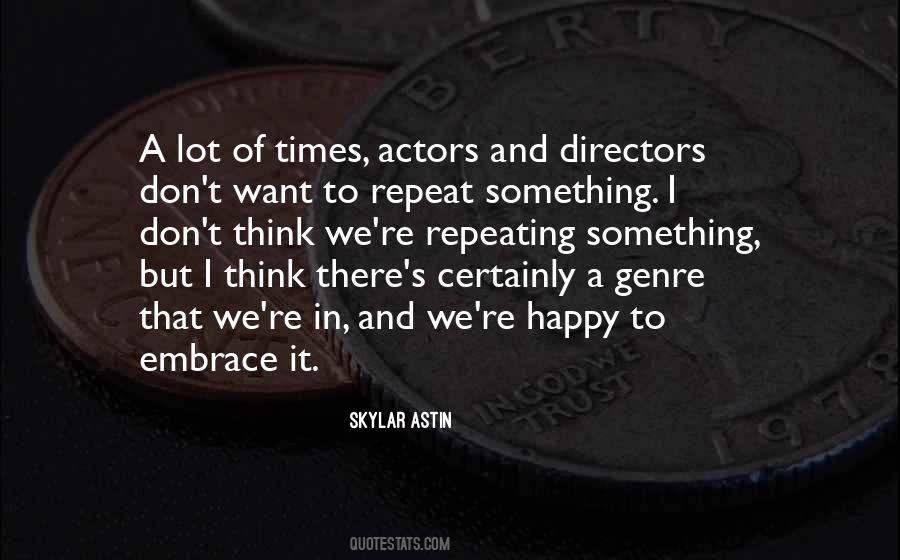 Skylar Astin Quotes #1449540