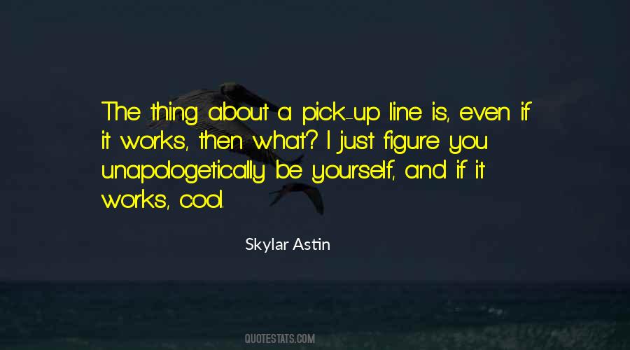 Skylar Astin Quotes #1811419