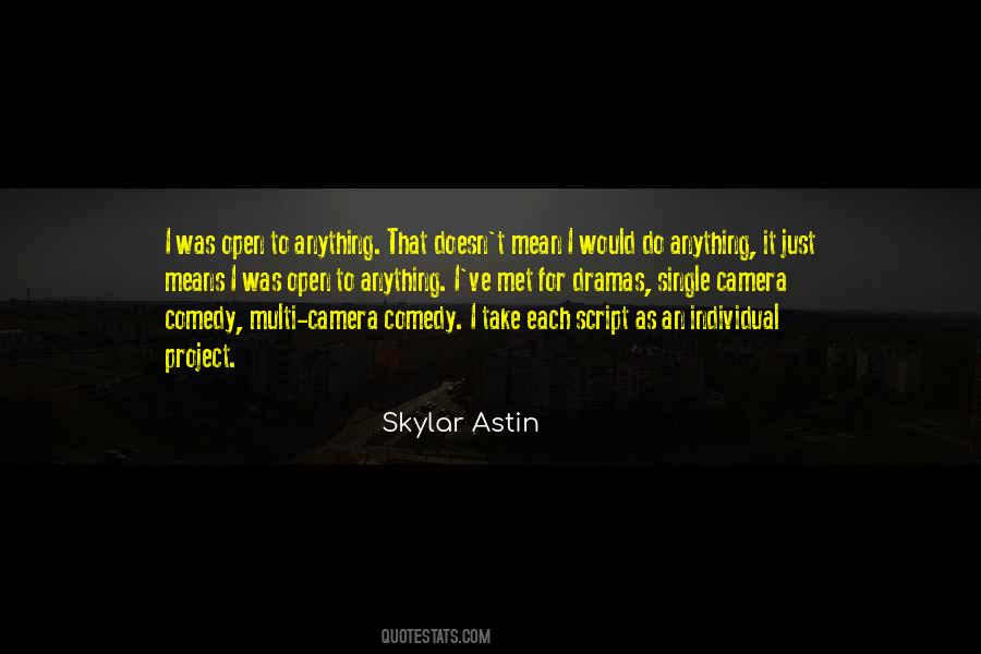 Skylar Astin Quotes #256599