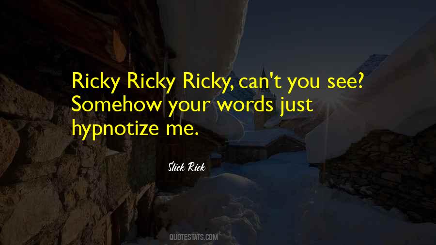 Slick Rick Quotes #1246858