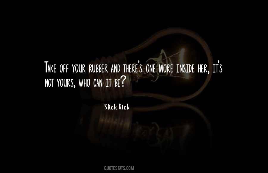 Slick Rick Quotes #1543911