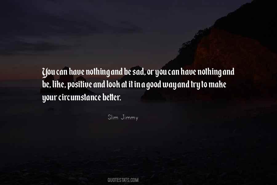 Slim Jimmy Quotes #1209166