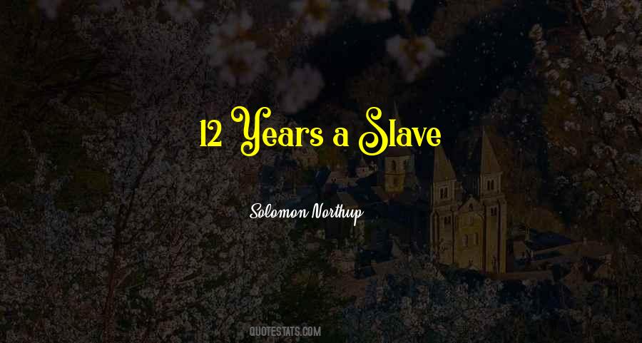 Solomon Northup Quotes #1665566