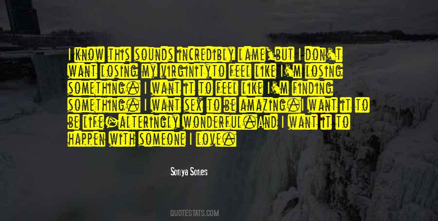 Sonya Sones Quotes #745463