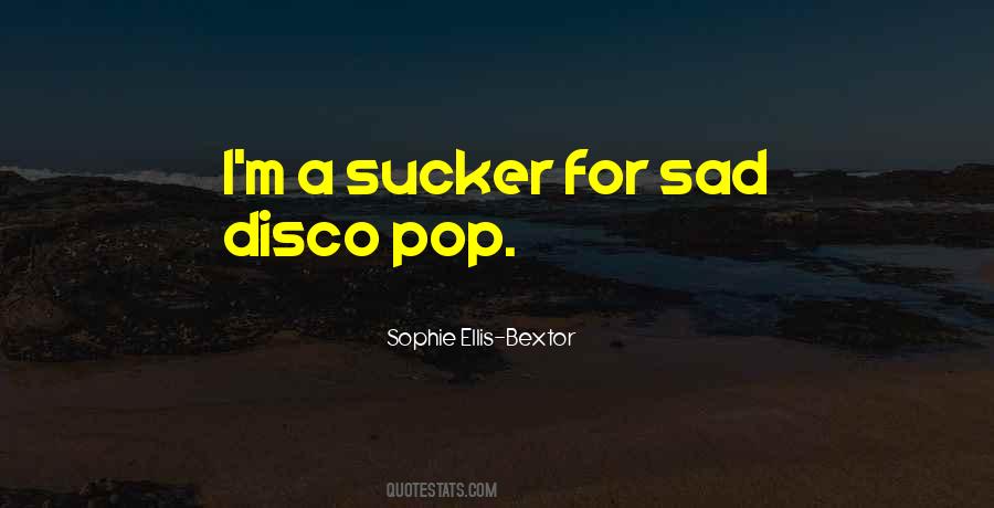 Sophie Ellis Bextor Quotes #1065770