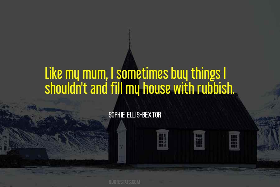 Sophie Ellis Bextor Quotes #1849404